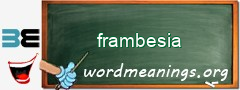 WordMeaning blackboard for frambesia